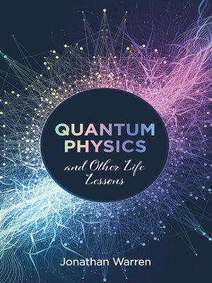 cover image of Quantum Physics and Other Life Lessons